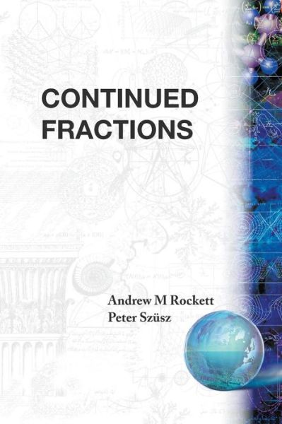 Continued Fractions - Rockett, Andrew M (Long Island Univ, Usa) - Bøger - World Scientific Publishing Co Pte Ltd - 9789810210526 - 1. august 1992