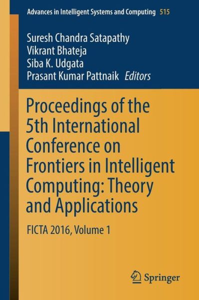 Proceedings of the 5th International Conference on Frontiers in Intelligent Computing: Theory and Applications: FICTA 2016, Volume 1 - Advances in Intelligent Systems and Computing - - Livros - Springer Verlag, Singapore - 9789811031526 - 17 de março de 2017
