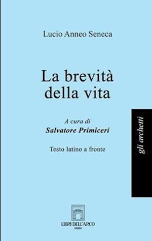 Cover for Lucio Anneo Seneca · La Brevita Della Vita (Book) (2023)