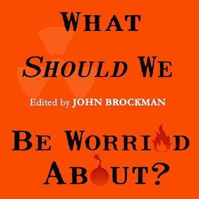 What Should We Be Worried About? - John Brockman - Music - TANTOR AUDIO - 9798200048526 - February 19, 2014