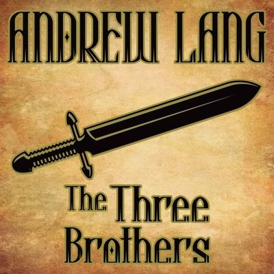 Cover for Andrew Lang · The Three Brothers (CD) (2013)