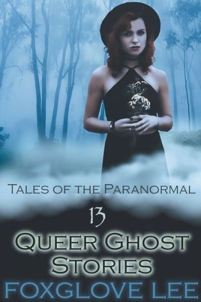 13 Queer Ghost Stories - Foxglove Lee - Bøger - Rainbow Crush - 9798201588526 - 2. juni 2021