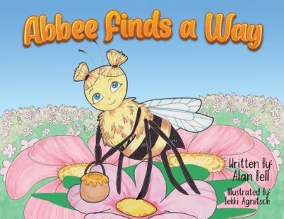 Abbee Finds a Way - Alan Bell - Books - WeWriteAEBooks - 9798218364526 - March 4, 2024