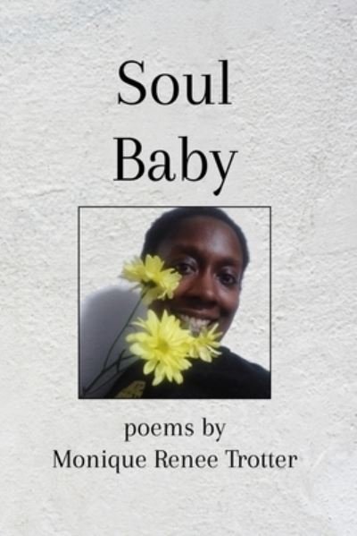 Cover for Trotter Monique Renee Trotter · Soul Baby (Paperback Book) (2022)