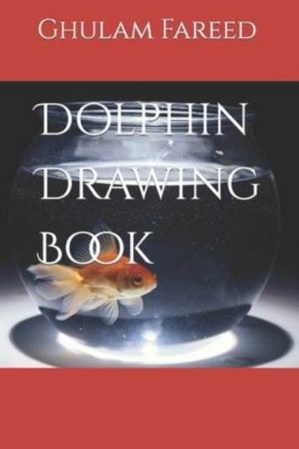 Cover for Ghulam Fareed · Dolphin Drawing Book (Pocketbok) (2022)