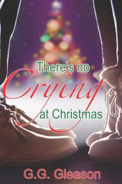 Cover for G G Gleason · There's No Crying at Christmas (Pocketbok) (2021)