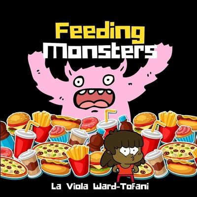 Cover for La Viola Ward-Tofani · Feeding Monsters (Paperback Bog) (2021)