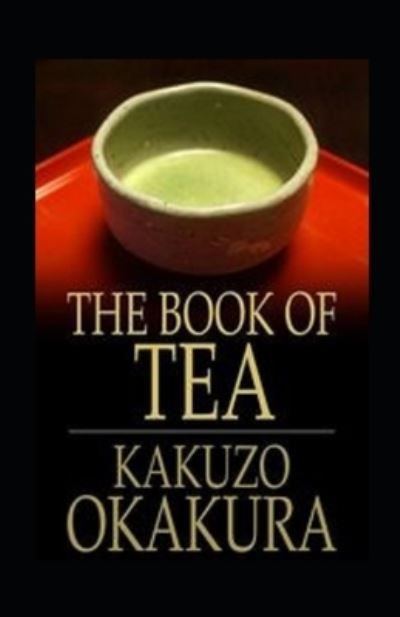 Cover for Kakuzo Okakura · The Book of Tea Annotated (Pocketbok) (2021)