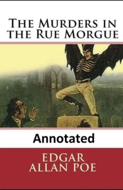 Cover for Edgar Allan Poe · The Murders in the Rue Morgue Annotated (Taschenbuch) (2021)