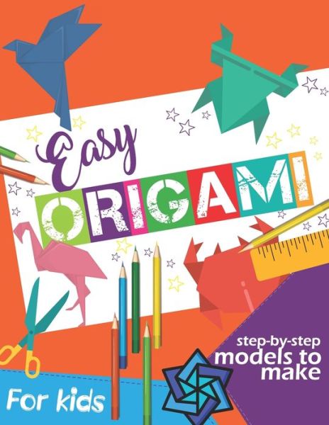 Cover for Origami Book · Easy Origami Book: Simple Step-by-Step Instructions To Make Models (Origami Papercraft) (Paperback Book) (2021)