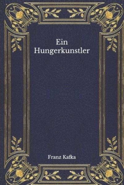 Cover for Kafka Franz Kafka · Ein Hungerkunstler (Paperback Book) (2020)