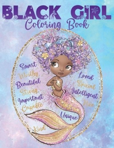 Cover for Aaliyah Wilson · Black Girl Coloring Book: African American Mermaid Coloring Book For Girls With Positive Affirmations Self-Esteem Book for Young Black &amp; Brown Girls With Natural Curly Hair (Paperback Book) (2020)