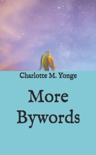 Cover for Charlotte M Yonge · More Bywords (Pocketbok) (2020)