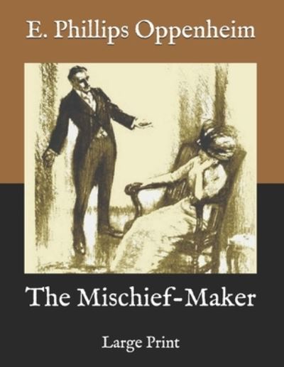 Cover for E Phillips Oppenheim · The Mischief-Maker (Paperback Book) (2021)