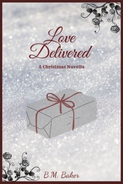 Cover for B M Baker · Love Delivered: A Christmas Novella (Paperback Book) (2020)