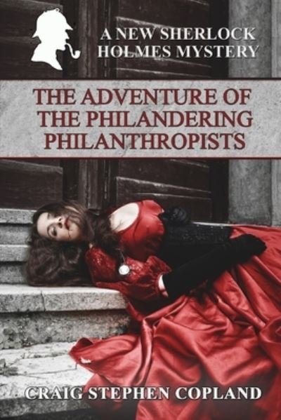 Cover for Craig Stephen Copland · The Adventure of the Philandering Philanthropists (Paperback Book) (2021)