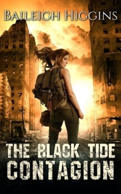 Cover for Baileigh Higgins · The Black Tide: Contagion - Tides of Blood - A Post-Apocalyptic Thriller (Paperback Bog) (2020)