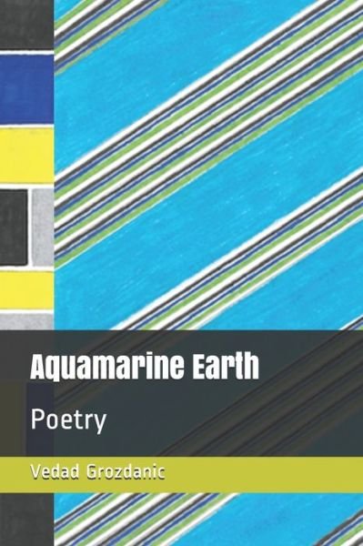 Cover for Vedad Grozdanic · Aquamarine Earth (Taschenbuch) (2020)