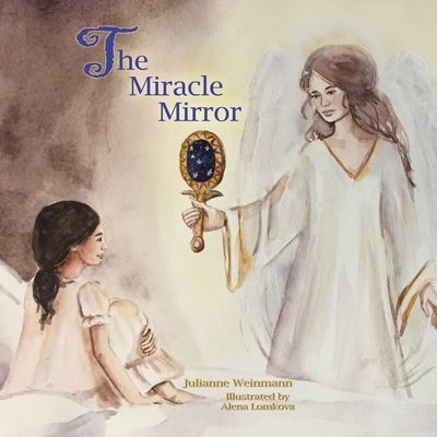 Cover for Julianne Weinmann · The Miracle Mirror (Paperback Book) (2020)