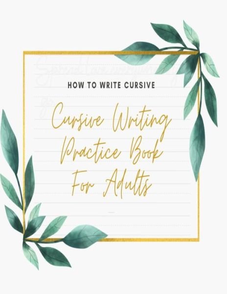 Cover for Q Books · Cursive Writing Practice Book For Adults How To Write Cursive: Handwriting Practice Books For Adults Learn To Write Cursive For Adults. - Adult Cursive (Pocketbok) (2020)