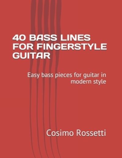 Cover for Cosimo Rossetti · 40 Bass Lines for Fingerstyle Guitar (Paperback Book) (2020)