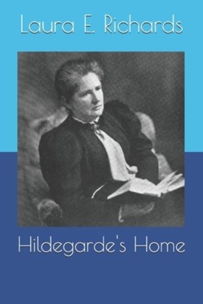 Cover for Laura E Richards · Hildegarde's Home (Paperback Book) (2021)