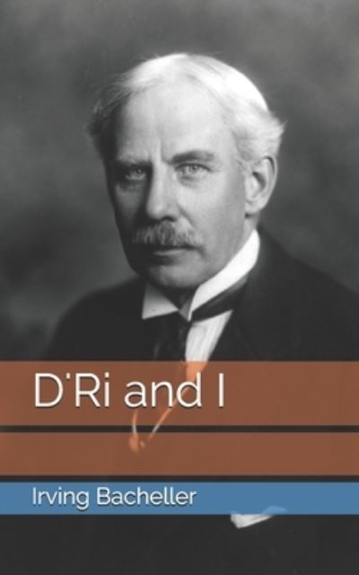 Cover for Irving Bacheller · D'Ri and I (Paperback Book) (2021)