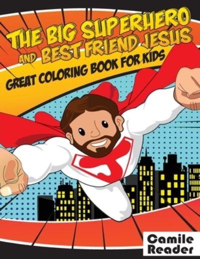 Cover for Camile Reader · The Big Superhero and best friend Jesus (Paperback Book) (2021)