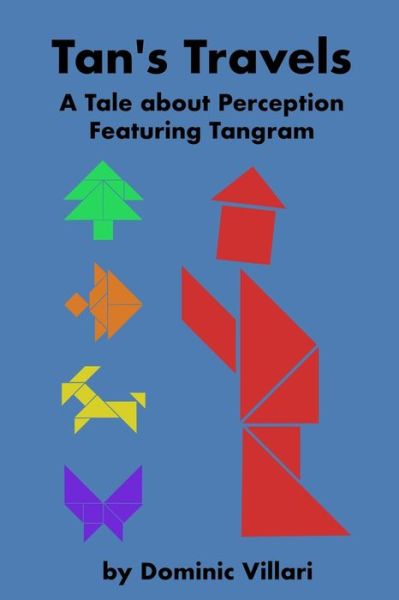 Cover for Dominic Villari · Tan's Travels: A Tale about Perception Featuring Tangram - Tangram Tales (Paperback Book) (2021)