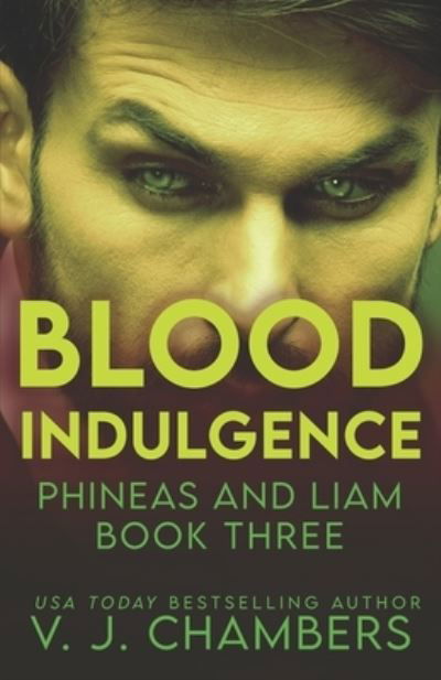 Cover for V J Chambers · Blood Indulgence: a serial killer thriller - Phineas and Liam (Pocketbok) (2021)