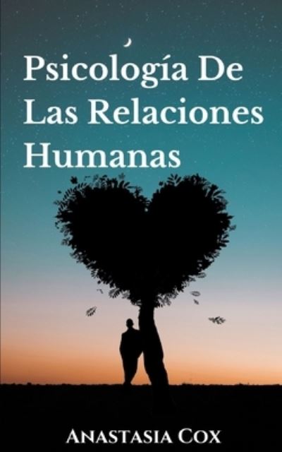 Cover for Anastasia Cox · Psicologia De Las Relaciones Humanas (Paperback Book) (2022)