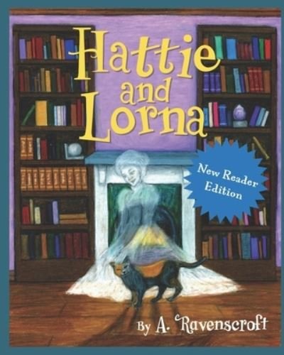 Cover for A Ravenscroft · Hattie and Lorna: The New Reader Edition (Taschenbuch) (2022)