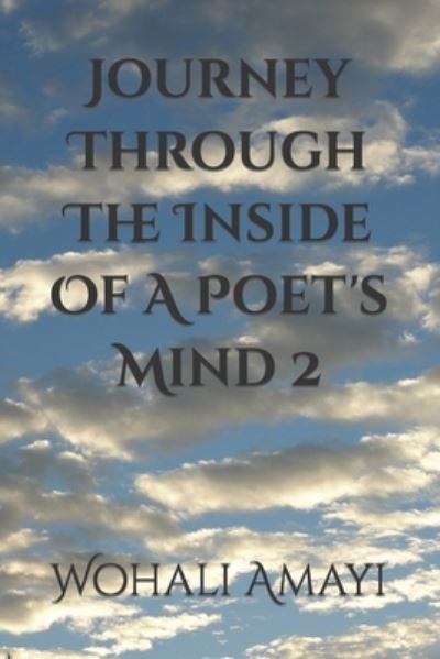 Cover for Wohali Amayi · Journey Through The Inside Of A Poet's Mind 2 (Paperback Book) (2022)
