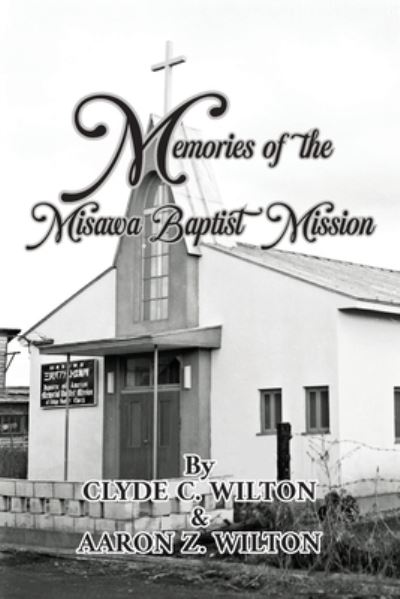 Cover for Clyde C Wilton · Memories of the Misawa Baptist Mission (Paperback Book) (2022)