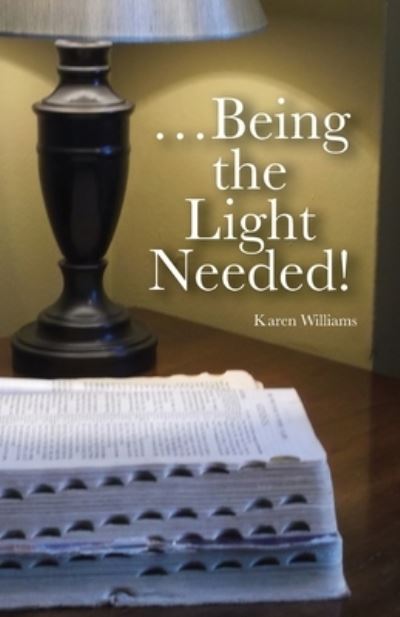 Cover for Karen Williams · ...Being the Light Needed (Buch) (2023)