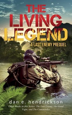 Cover for Dan E Hendrickson · The Living Legend (Gebundenes Buch) (2022)