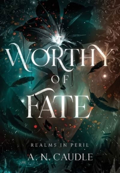 Cover for A N Caudle · Worthy of Fate - Realms in Peril (Innbunden bok) (2024)