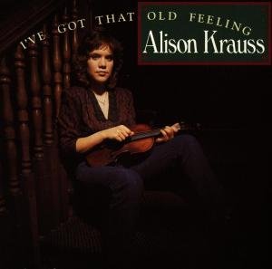 Cover for Alison Krauss · I've Got That Old Feeling (CD) (1998)
