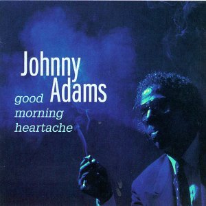 Cover for Johnny Adams · Good Morning Heartache (CD) (1990)
