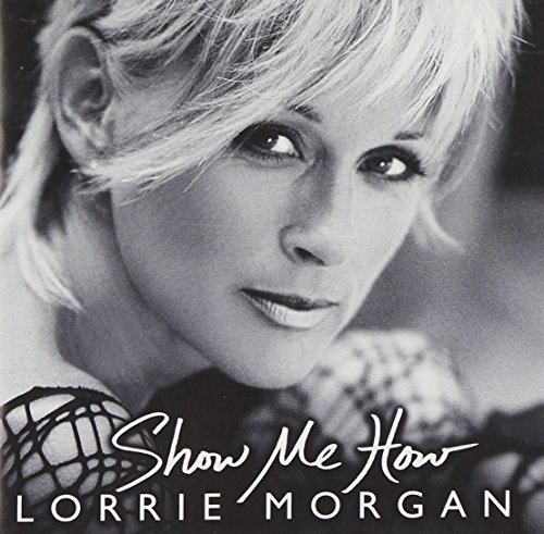 Cover for Lorrie Morgan · Show Me How (CD) (2015)