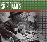 Vanguard Visionaries - Skip James - Musiikki - R&B / BLUES - 0015707314527 - lauantai 30. kesäkuuta 1990