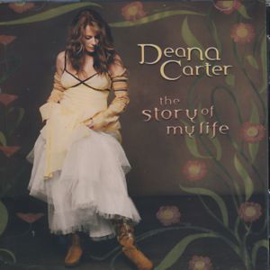 Cover for Deanna Carter · The Story Of My Life (CD) (2005)