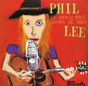 You Should Have Known Me. - Phil Lee - Music - Shanachie - 0016351574527 - October 22, 2008