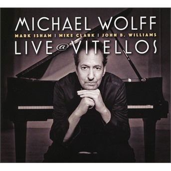 Live At Vitellos - Michael Wolff - Musikk - SUNNYSIDE - 0016728161527 - 28. juni 2022