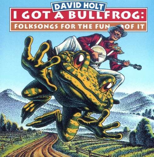 I Got a Bullfrog - David Holt - Musiikki - UNIVERSAL MUSIC - 0018106125527 - tiistai 22. maaliskuuta 2005