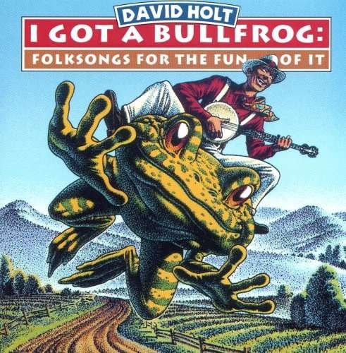 I Got a Bullfrog - David Holt - Music - UNIVERSAL MUSIC - 0018106125527 - March 22, 2005