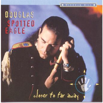 Cover for Douglas Spotted Eagle · Closer to Far Away (CD) (1996)