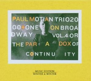 On Broadway 4: or the Paradox of Continuity - Motian,paul & Trio 2000+one - Musik - WINTER & WINTER - 0025091012527 - 8. august 2006