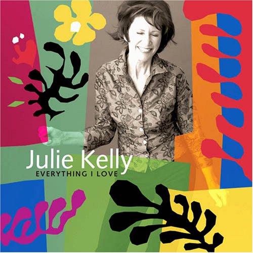 Cover for Julie Kelly · Everything I Love (CD) (2006)