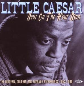 Cover for Little Caesar · Your On The Hour Man (CD) (2008)